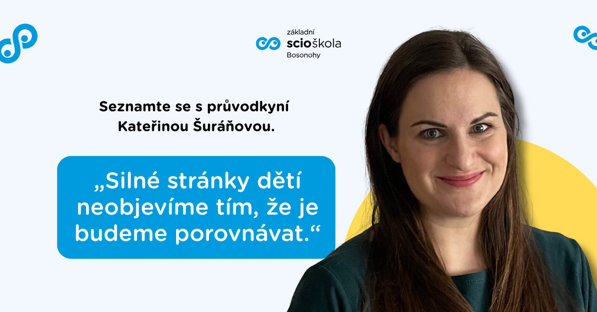 Seznamte se s průvodkyní Katkou: „Silné stránky dětí neobjevíme tím, že je budeme porovnávat.“
